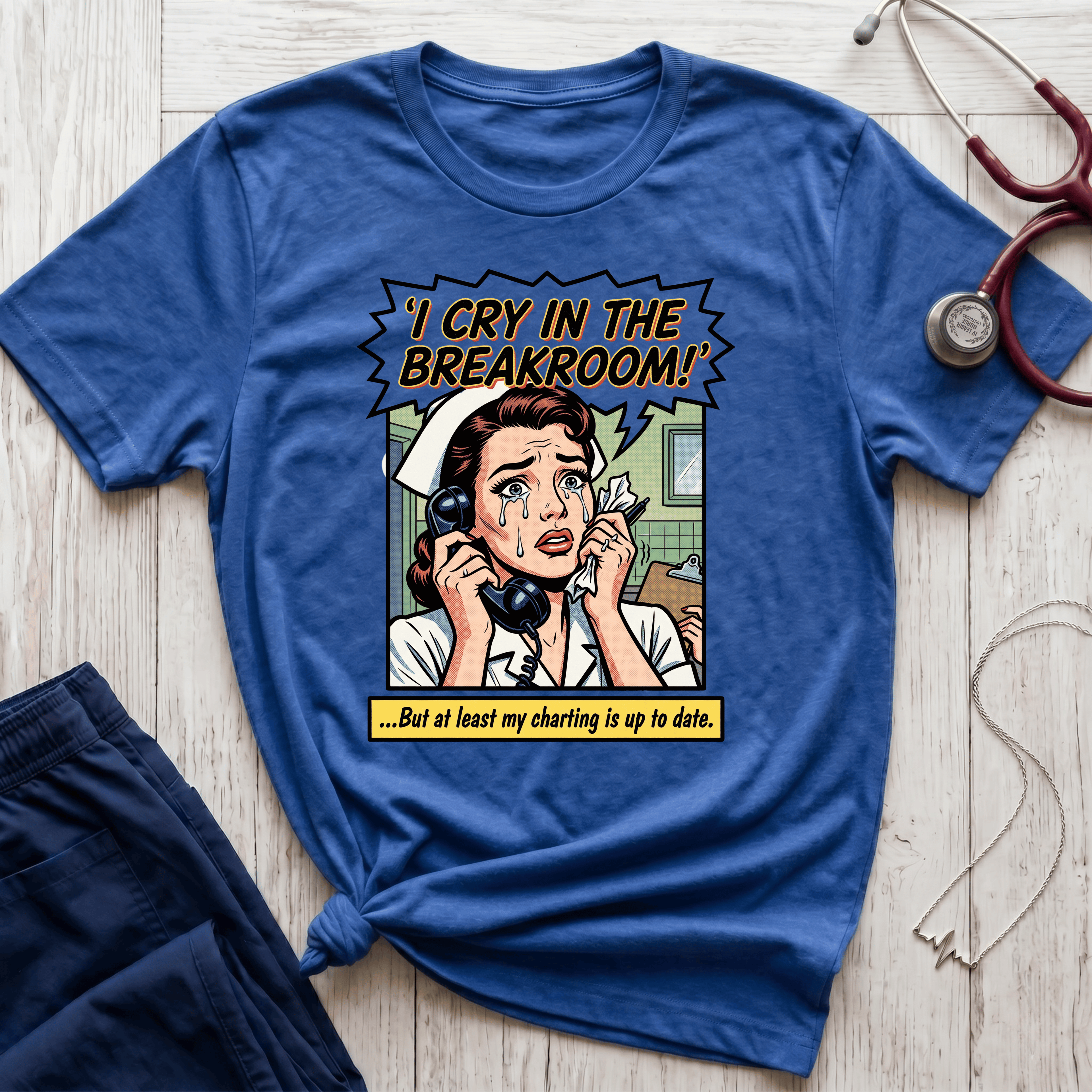 I Cry In the Breakroom T-Shirt