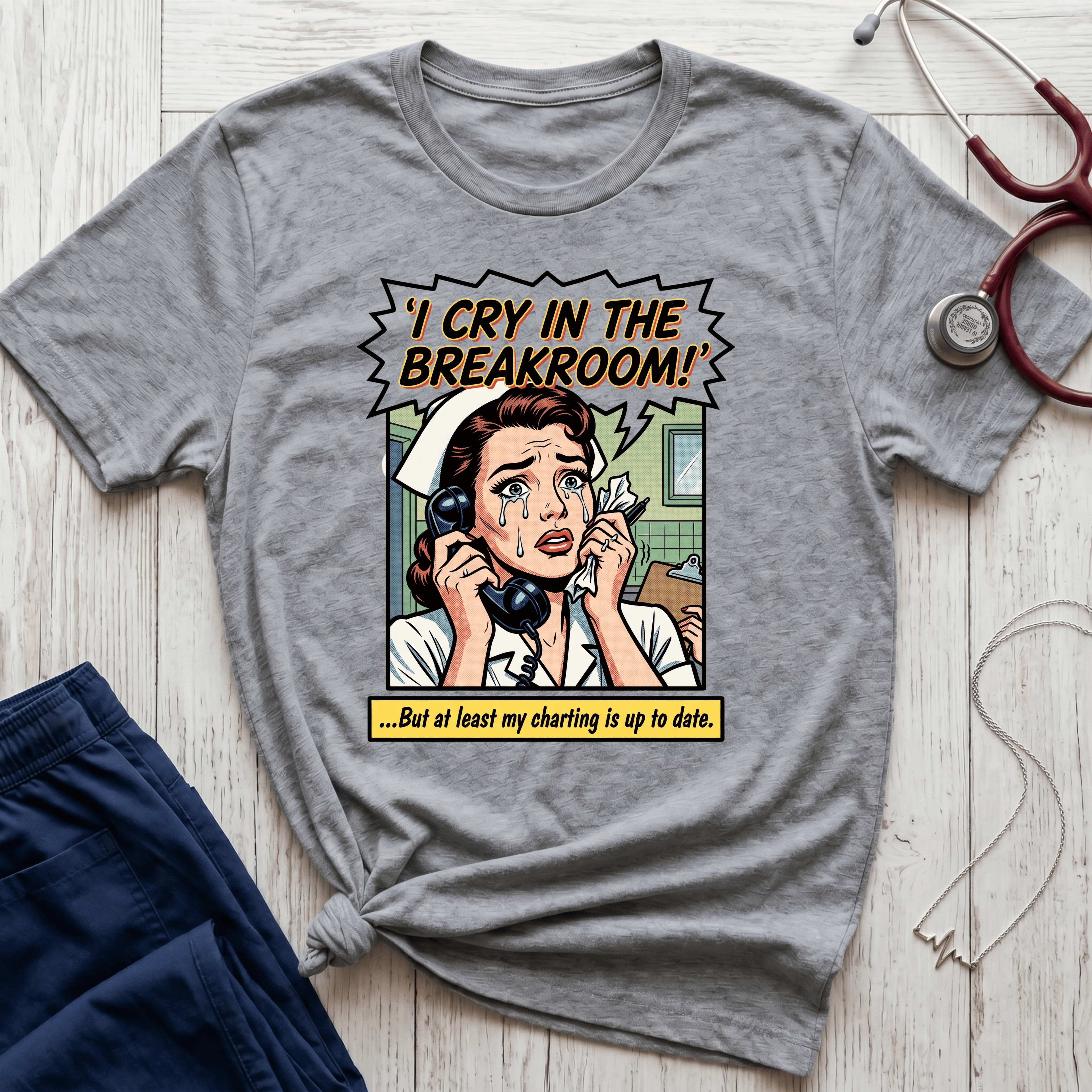 I Cry In the Breakroom T-Shirt