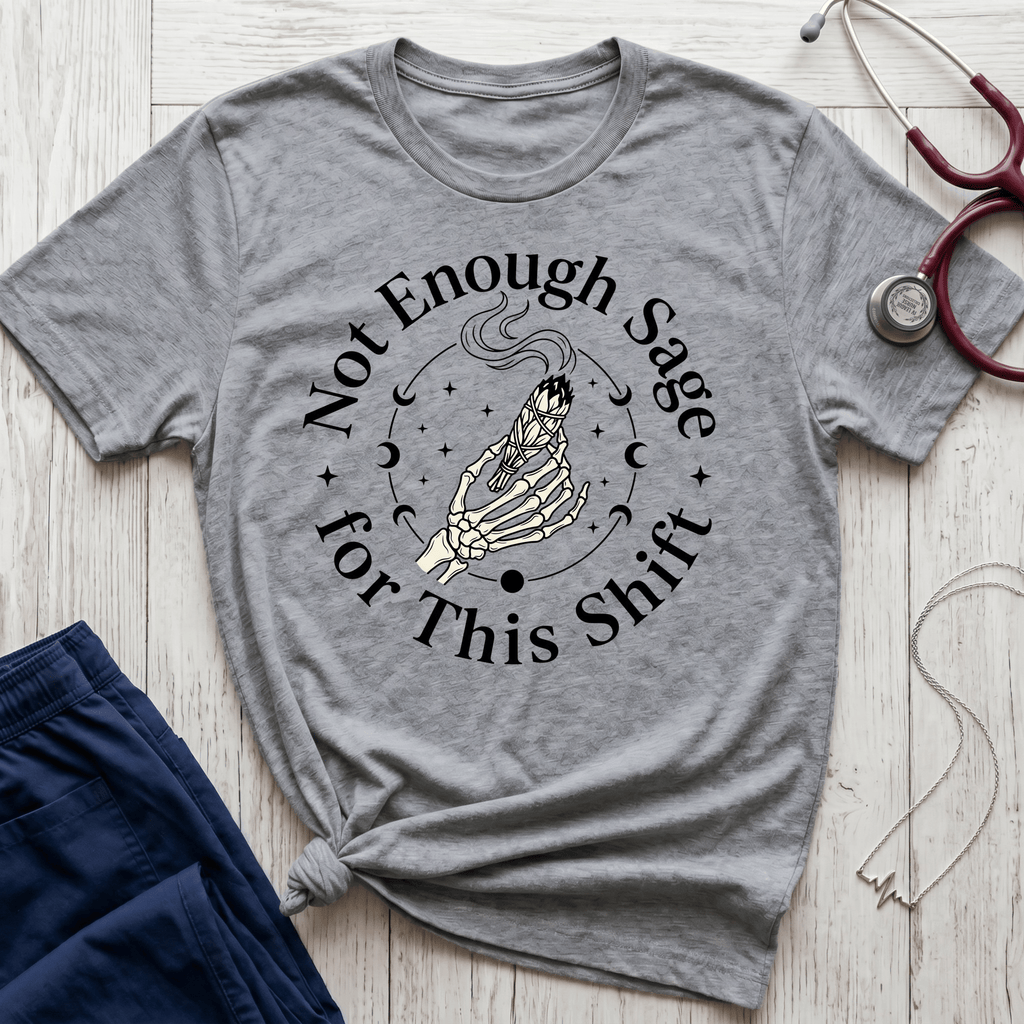Not Enough Sage T-Shirt