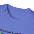 Patience Loading T-Shirt