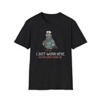 I Just Work Here Pigeon T-Shirt