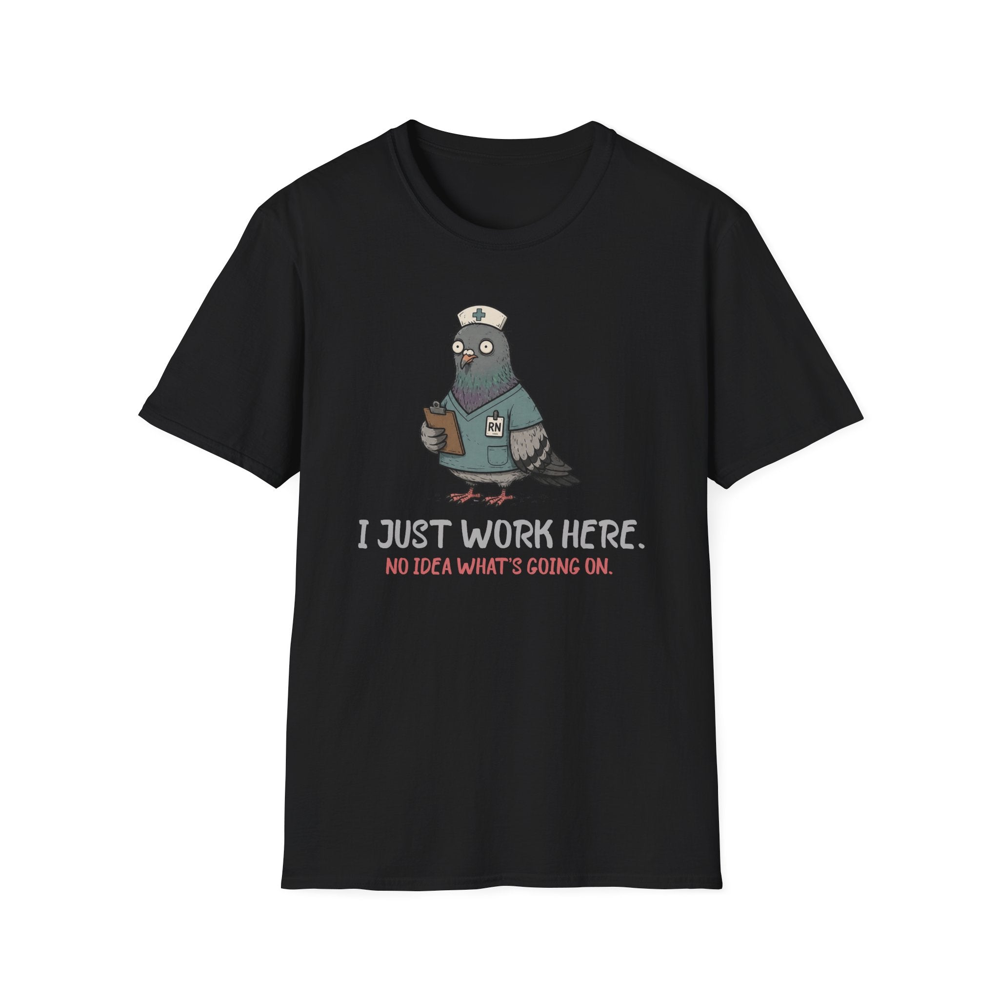 I Just Work Here Pigeon T-Shirt