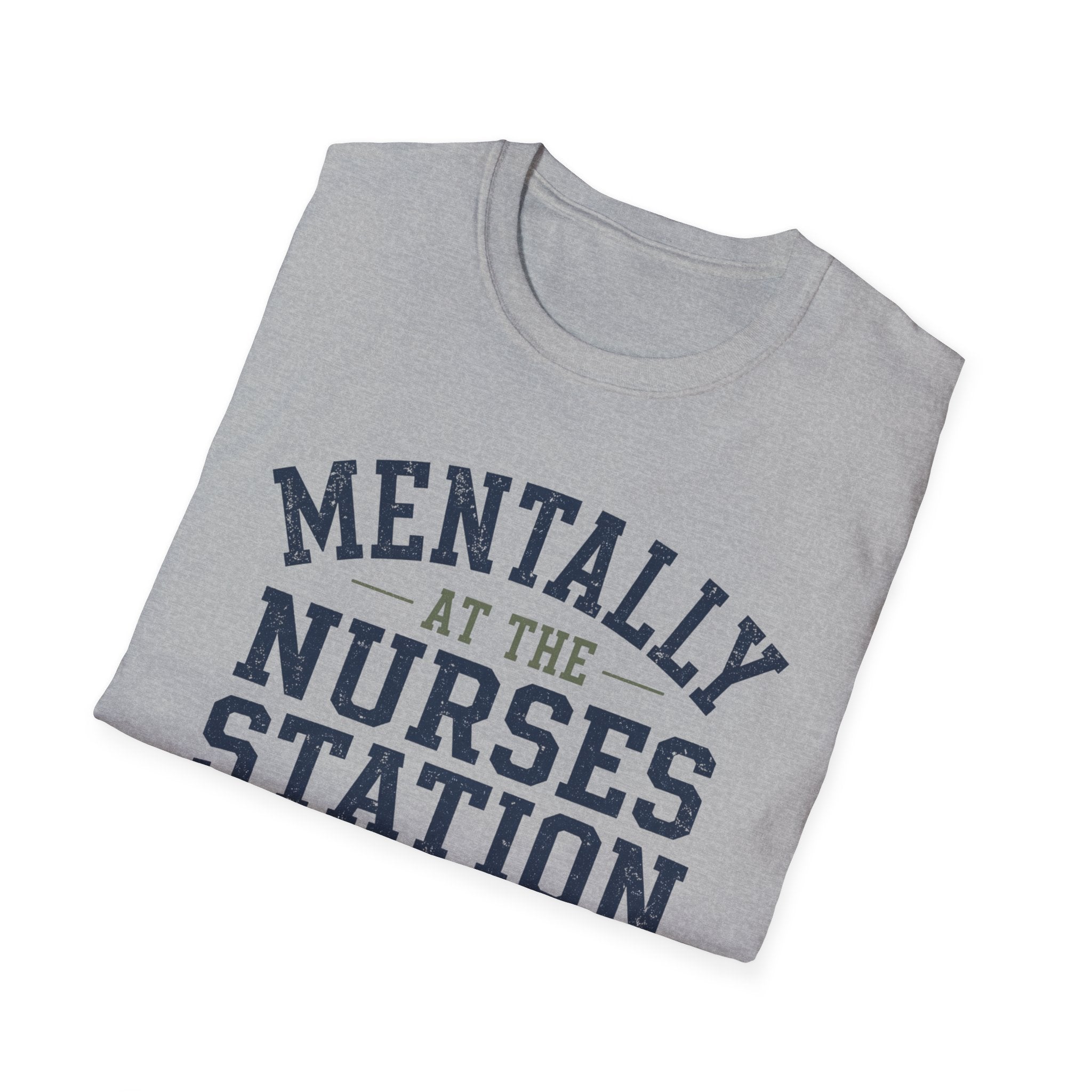 Mentally at the Nurses Station T-Shirt