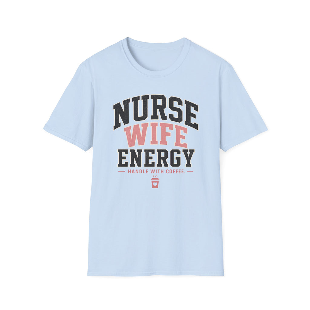 Nurse Wife Energy T-Shirt