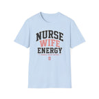 Nurse Wife Energy T-Shirt