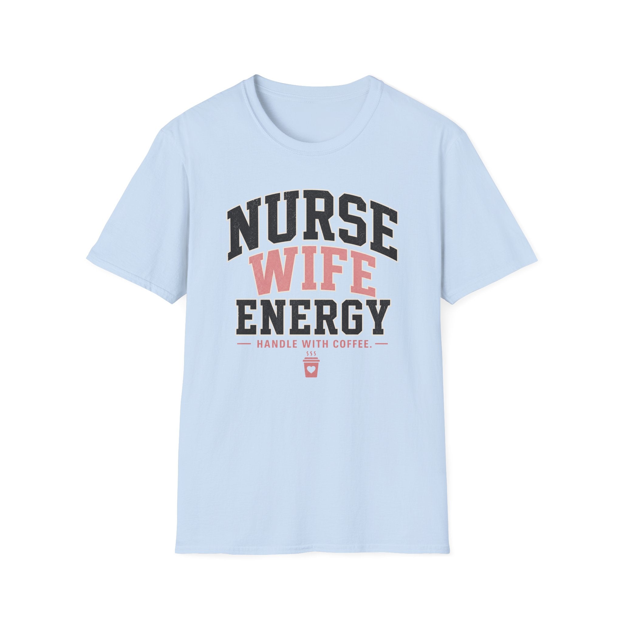 Nurse Wife Energy T-Shirt