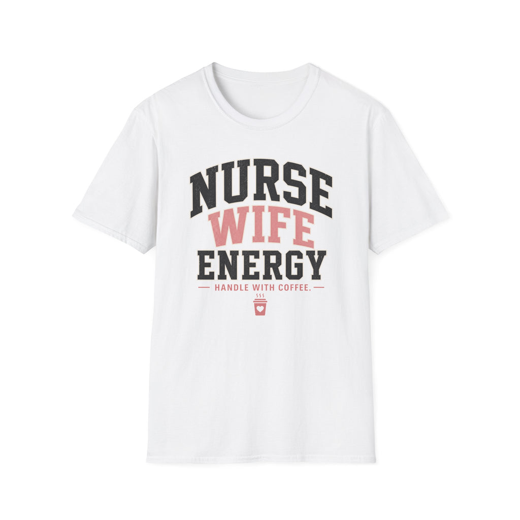 Nurse Wife Energy T-Shirt