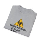 Nursing Unit Warning T-Shirt