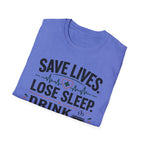 Save Lives Lose Sleep T-Shirt