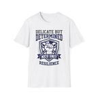 Delicate but Determined NICU T-Shirt