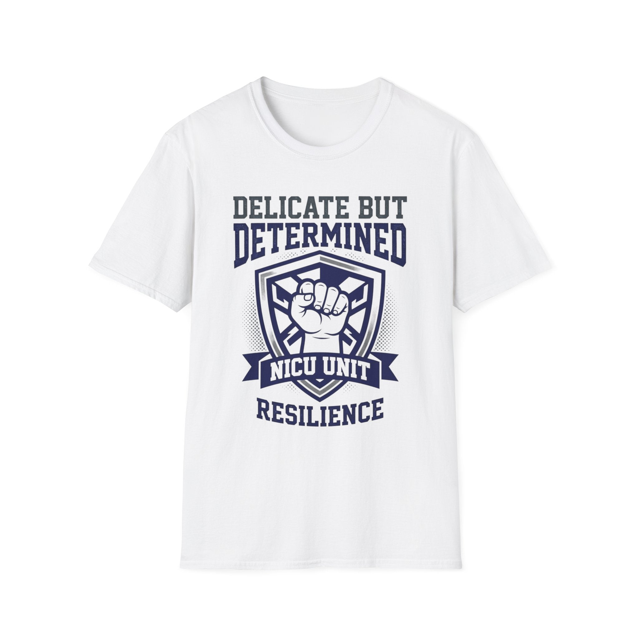 Delicate but Determined NICU T-Shirt