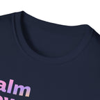 Calm Down T-Shirt
