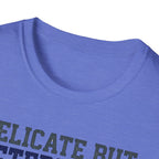 Delicate but Determined NICU T-Shirt