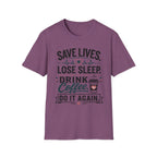 Save Lives Lose Sleep T-Shirt