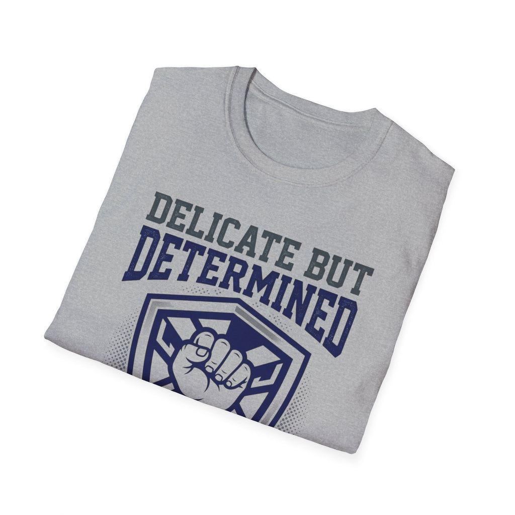 Delicate but Determined NICU T-Shirt