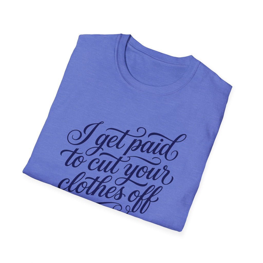 Cut Your Clothes Off T-Shirt