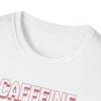 Caffeine Saves Lives T-Shirt
