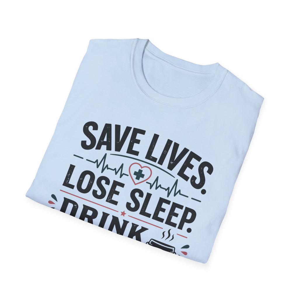 Save Lives Lose Sleep T-Shirt