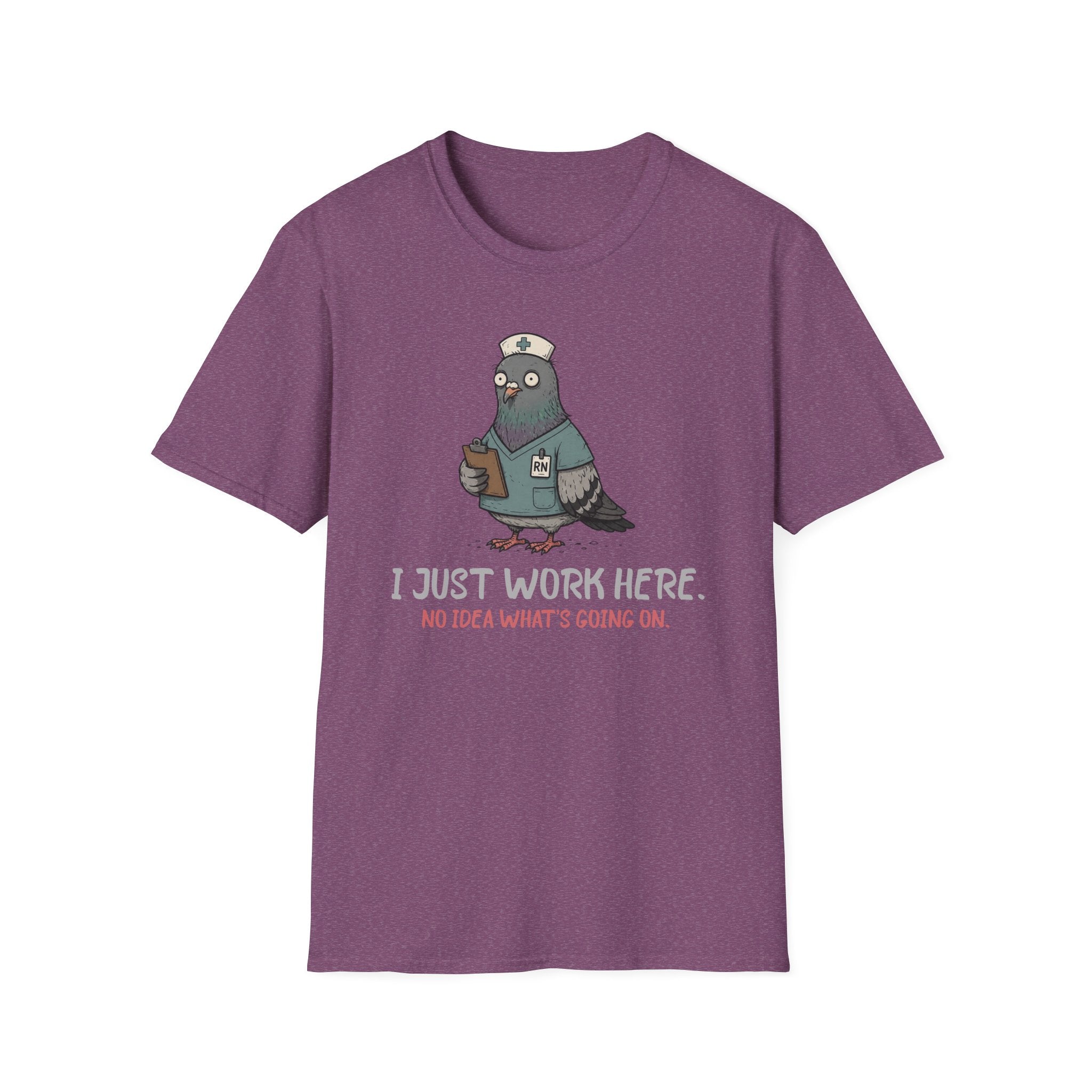I Just Work Here Pigeon T-Shirt