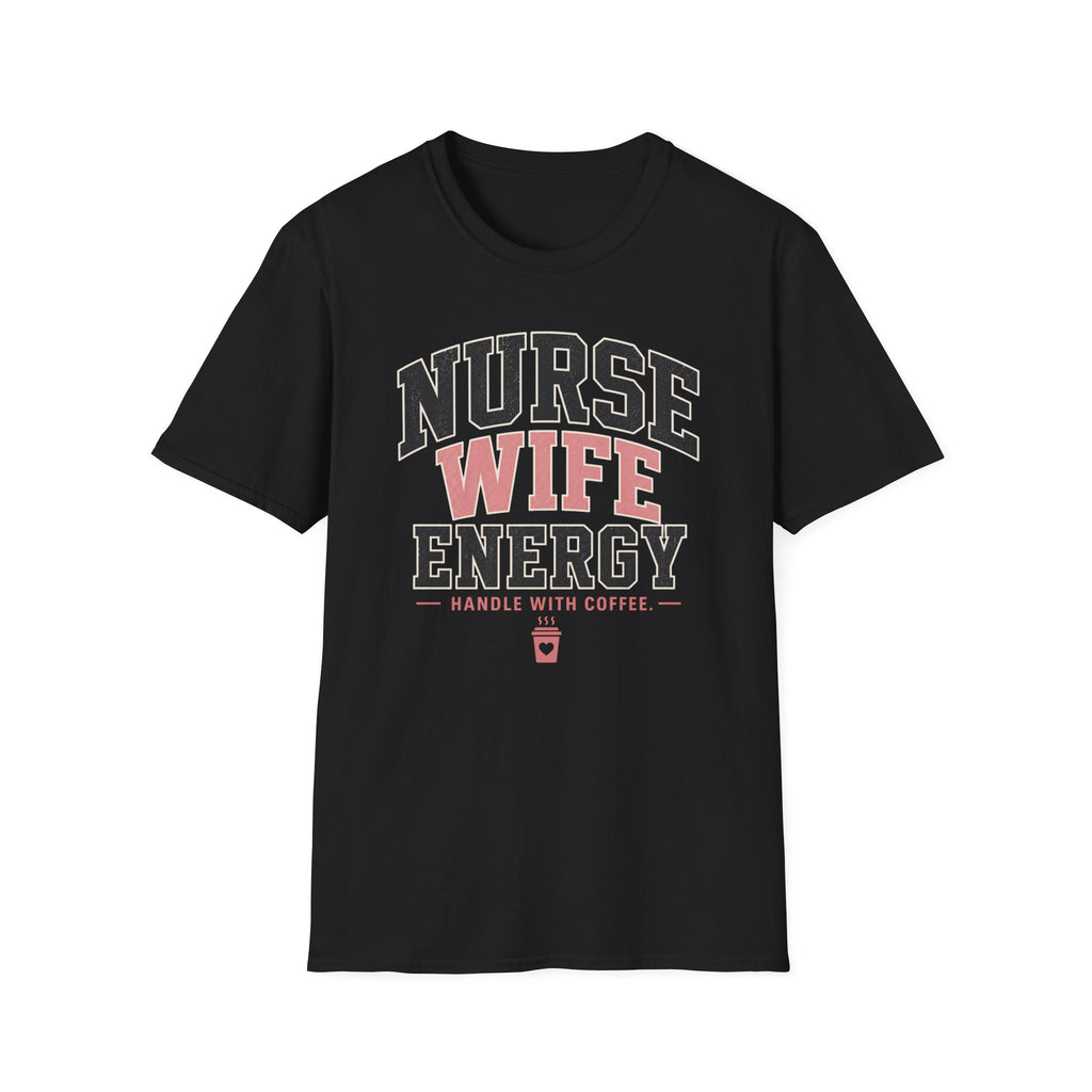Nurse Wife Energy T-Shirt