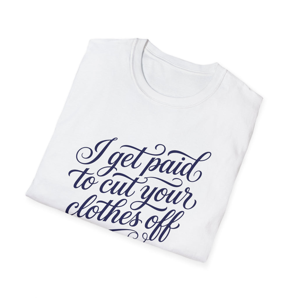 Cut Your Clothes Off T-Shirt