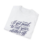 Cut Your Clothes Off T-Shirt