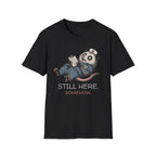 Still Here Opossum T-Shirt