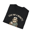 Give Me a Minute Sloth T-Shirt
