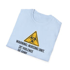 Nursing Unit Warning T-Shirt