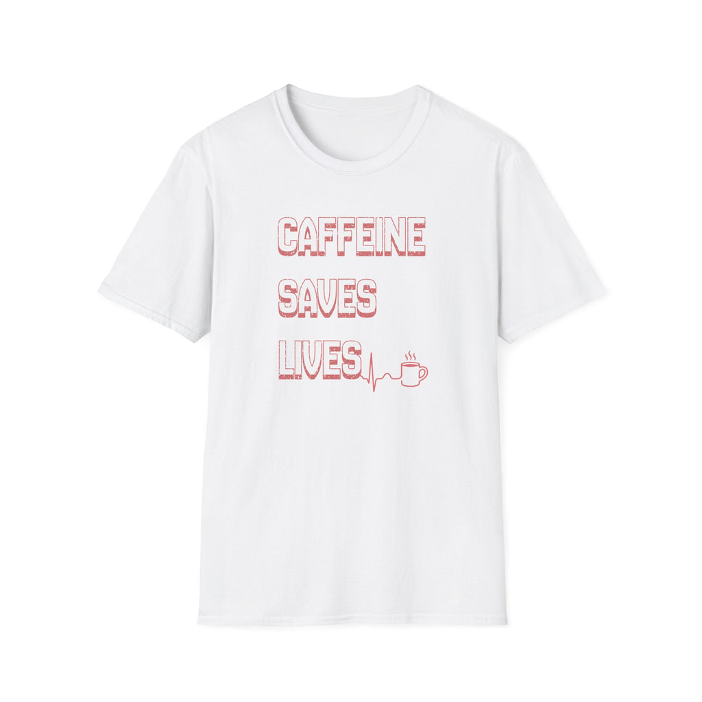 Caffeine Saves Lives T-Shirt