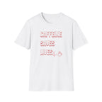 Caffeine Saves Lives T-Shirt