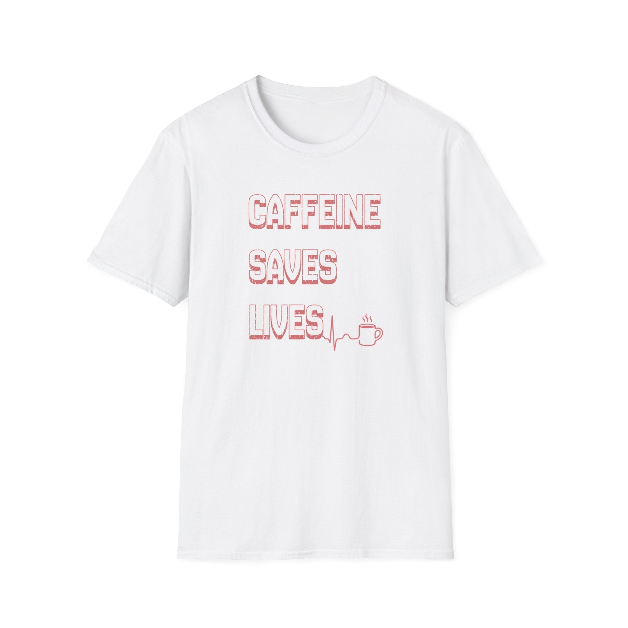 Caffeine Saves Lives T-Shirt
